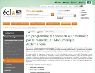 Intervenant numérique indépendant sur le projet "Monumérique Archimérique" commandité par le Service Patrimoine de la structure régionale ECLA-Aquitaine (Ecrit-Cinéma-Livre-Audiovisuel).

Mission : Accompagnement des élèves et enseignants de collèges et lycées des Pyrénées Atlantiques dans leur travail de réflexion et la réalisation de productions numériques multimédia sur des thèmes préétablis (préhistoire, esclavage, 1ère guerre mondiale...) avec comme impératif l'utilisation de documents d'archives mis à leur disposition par des professionnels. 

Ce projet est en partenariat avec : 
La Région Aquitaine, la DAAC du Rectorat de Bordeaux et la DRAC.
Les Archives municipales (villes de Bordeaux, Pau, communautés d'agglomérations), départementales (CG40 Landes, CG33 Gironde, CG64 Pyrénées Atlantiques), régionales et nationales (BNSA - Banque Nationale du Savoir d'Aquitaine).
Le Service Patrimoine du réseau des Médiathèques de la Communauté d'Agglomération de Pau.
Les associations Destination Patrimoine (Pau) et Pétronille (Bordeaux) ainsi que le CLEM (Comité de Liaison de l'Entre-deux-Mers).

Liens vers les productions des élèves :
- LP Molière d'Orthez 14-18 : 
http://monumerique.aquitaine.fr/2009-2010/lpmoliere-1418/
- LP Molière d'Orthez Esclavage : 
http://monumerique.aquitaine.fr/2009-2010/lpmoliere-esclavage/
- Lycée Biarritz Atlantique Traite, esclavage et abolition : 
http://monumerique.aquitaine.fr/2010-2011/biarritzatlantique/
- Lycée Louis de Foix de Bayonne Objectif paysage : 
http://monumerique.aquitaine.fr/2010-2011/louisdefoix/
- Lycée Professionnel Agricole d'Orthez Objectif paysage : 
http://monumerique.aquitaine.fr/2010-2011/lpaorthez/