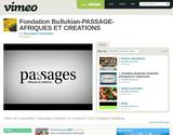 Vidéo de l'exposition "Passages-Afriques et créations" à la Fondation Bullukian