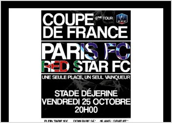 Affiche réalisée dans le cadre de la 6ème tour de la Coupe de France de football entre le Paris FC et le Red Star.
Affiche diffusée en digital et print sur la région parisienne.